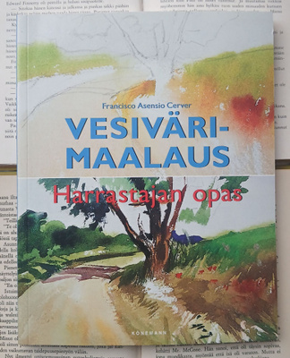 Vesivärimaalaus: harrastajan opas (nid.)