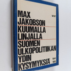 Max Jakobson : Kuumalla linjalla : Suomen ulkopolitiikan ... - pikkukuva 1