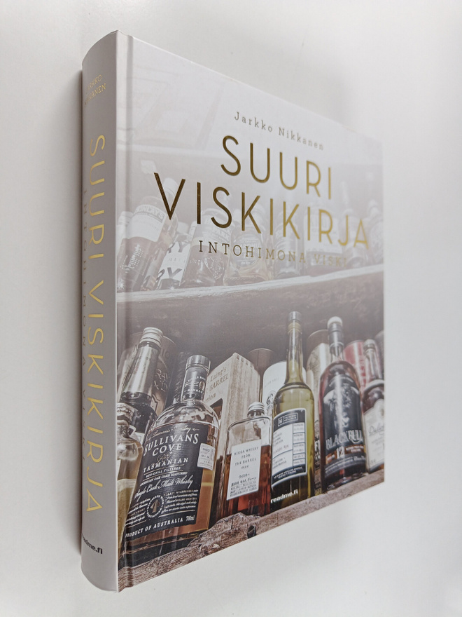 Jarkko Nikkanen : Suuri viskikirja : intohimona viski