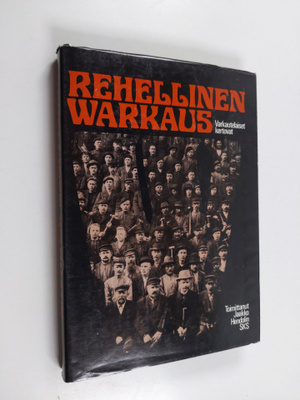 Rehellinen Warkaus : varkautelaiset kertovat