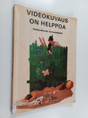Videokuvaus on helppoa : kamerakurssi harrastelijoille