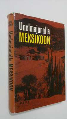 Briitta Simpson : Unelmajunalla Meksikoon