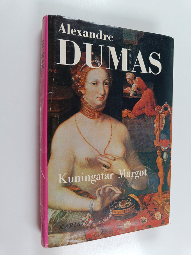 Alexandre Dumas : Kuningatar Margot : historiallinen roma...