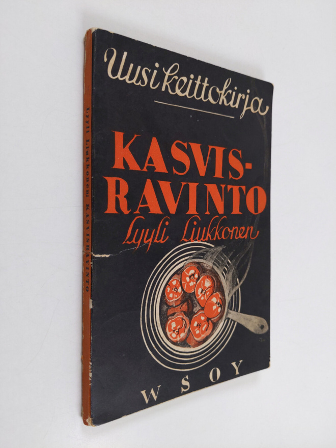 Lyyli Liukkonen : Kasvisravinto : kasviskeittokirja kotej...