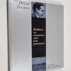 Dylan Thomas : Rakkaus on viimeinen valo jota puhutaan : ... - pikkukuva 1
