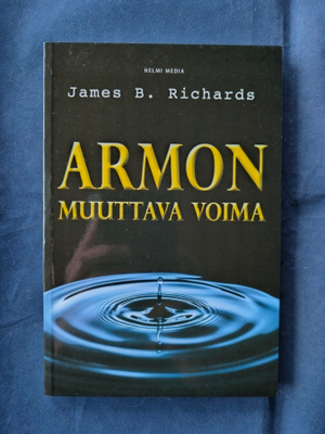 James B. Richards: Armon muuttava voima