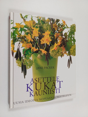 Jane Packer : Asettele kukat kauniisti