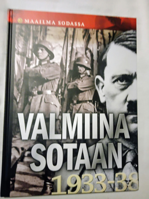 Maailma sodassa: Osa 1. Valmiina sotaan 1933-38 1.p (sid.)