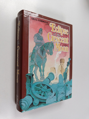 Geza Gardonyi : Eclipse of the Crescent Moon