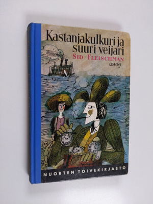 Sid Fleischman : Kastanjakulkuri ja suuri veijari