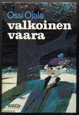 Ojala, Ossi: Valkoinen vaara (1.p.,sid+kp, 1966)