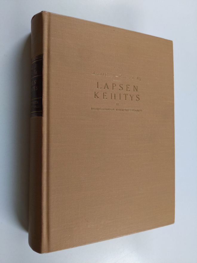 Arnold Gesell : Lapsen kehitys 2 : Viisivuotiaasta kymmen...