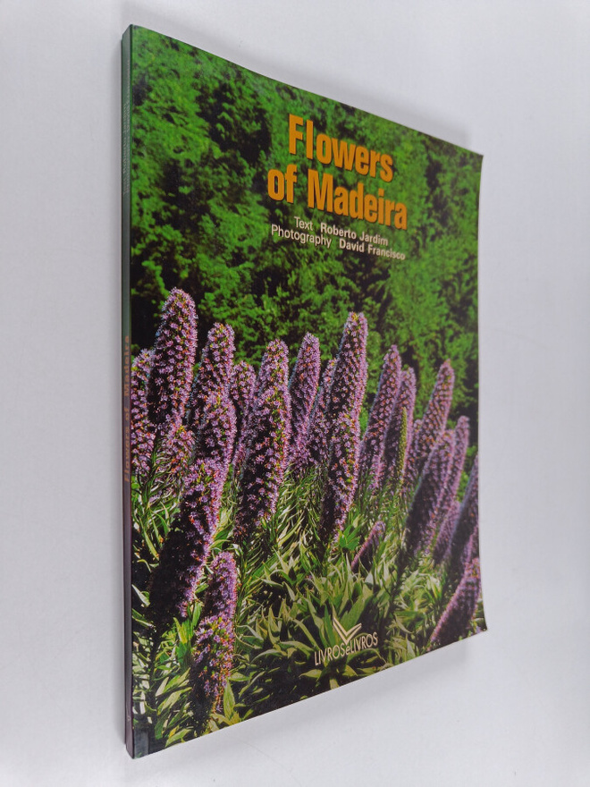 Roberto Jardim : Flowers of Madeira