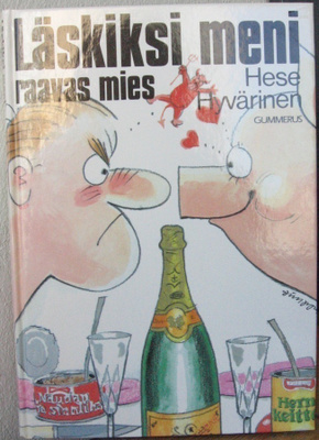 Hese Hyvärinen: Läskiksi meni, raavas mies, Gummerus 1989