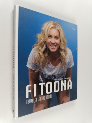 Oona Tolppanen : FitOona : terve ja vahva minä!