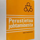 Jorma (toim.) Hirvonen : Perustietoa johtamisesta - pikkukuva 1
