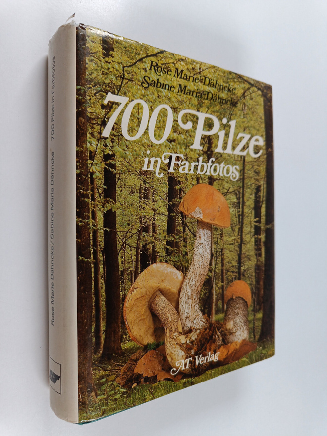 Rose Marie Dahncke : 700 Pilze in Farbfotos