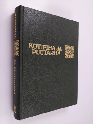 Eeva (toim.) Kalaja : Kotipiha ja puutarha