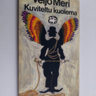 Veijo Meri : Kuviteltu kuolema : artikkeleita, esitelmiä ... - pikkukuva 1