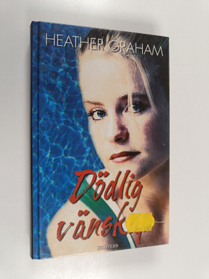 Heather Graham : Dödlig vänskap