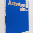 Keijo K. Kulha : Aseveljien aika : suomalaisen asevelihen... - pikkukuva 1