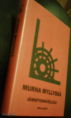 Murha myllyssä, jännitysnovelleja (Sis.pk:t)