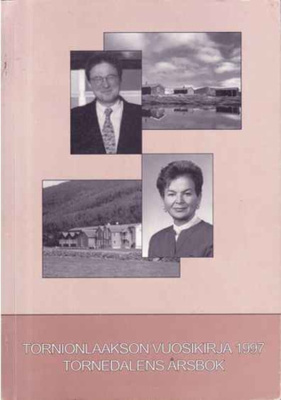 Tornionlaakson vuosikirja 1997  - Tornedalens årsbok.