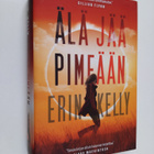 Erin Kelly : Älä jää pimeään - pikkukuva 1