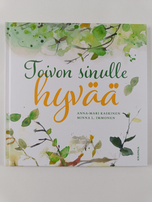 Anna-Mari Kaskinen : Toivon sinulle hyvää