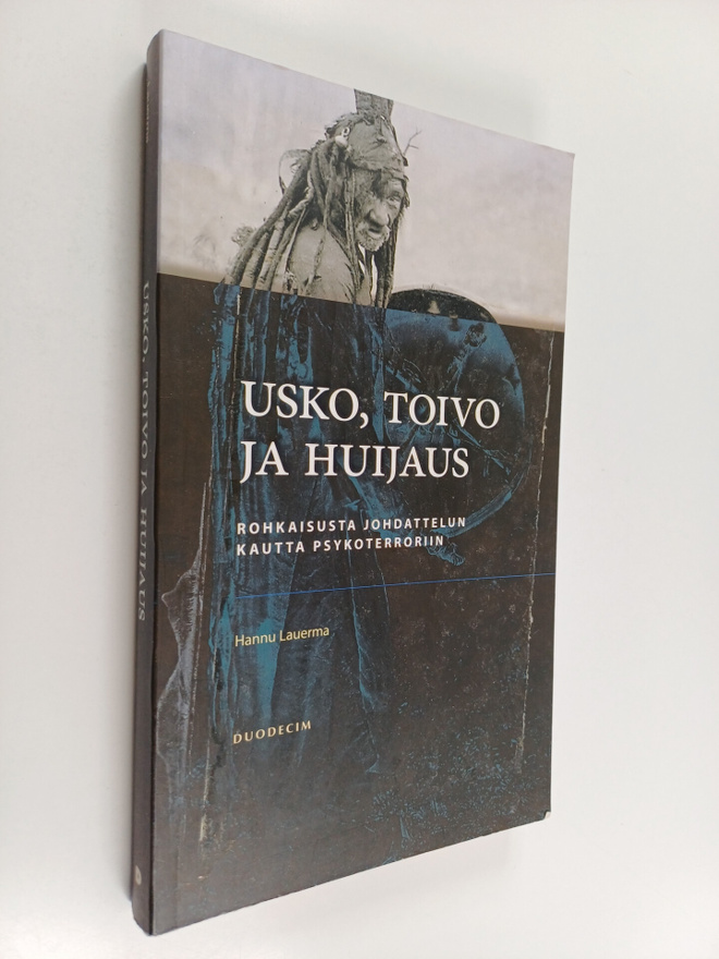 Hannu Lauerma : Usko, toivo ja huijaus : rohkaisusta johd...