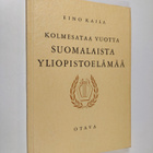 Eino Kaila : Kolmesataa vuotta suomalaista yliopistoelämää - pikkukuva 1