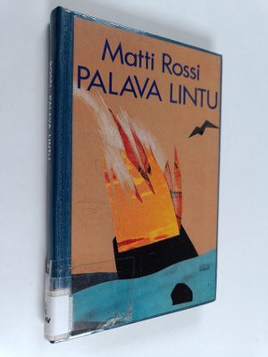 Matti Rossi : Palava lintu : runoja
