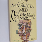 Robert M. Bramson ym. : Att samarbeta med besvärliga männ... - pikkukuva 1