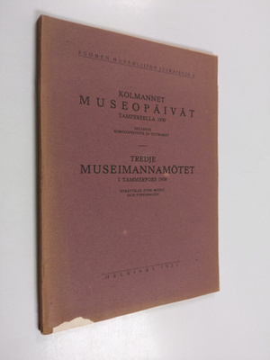 Kolmannet museopäivät Tampereella 1930 : selostus kokousp...