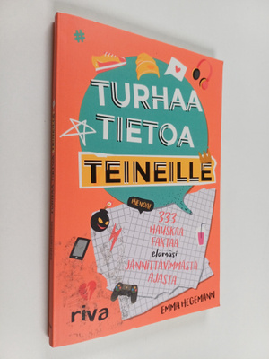 Emma Hegemann : Turhaa tietoa teineille : 333 hauskaa fak...