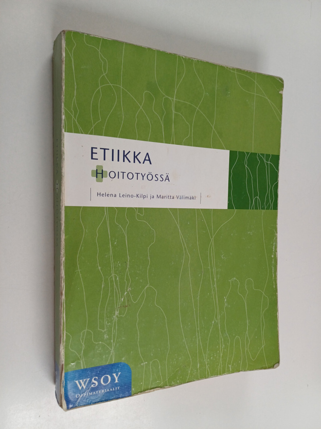 Helena Leino-Kilpi : Etiikka hoitotyössä