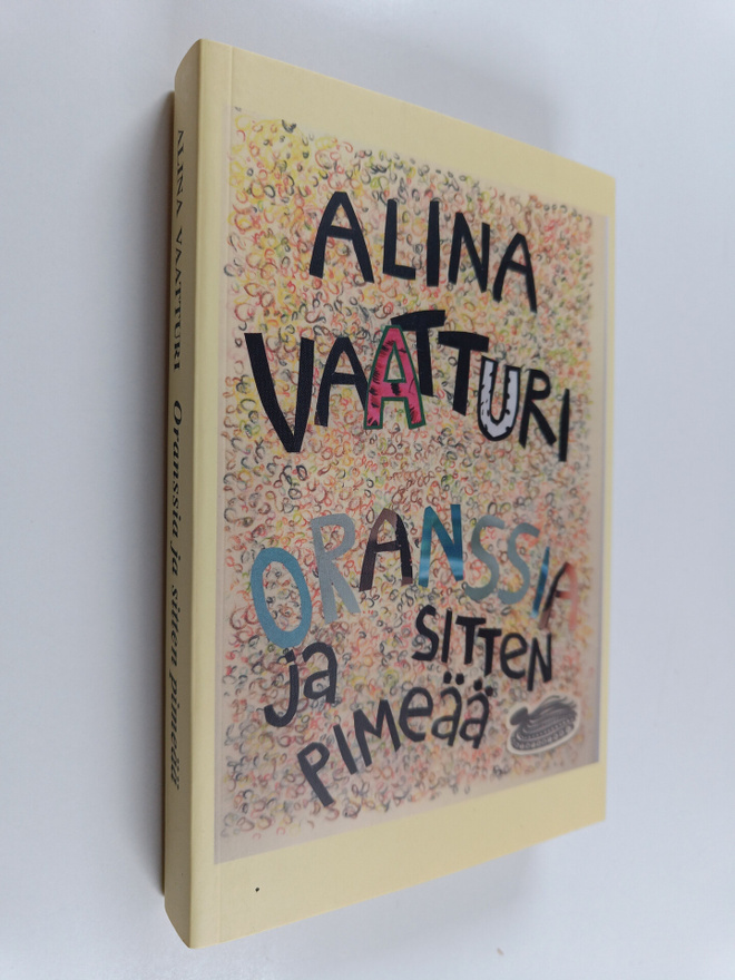 Alina Vaatturi : Oranssia ja sitten pimeää