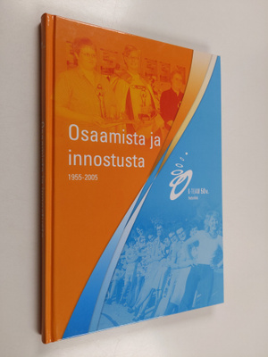 Tiina Toivakka : Osaamista ja innostusta 1955-2005 : K-Te...