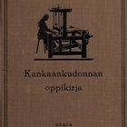 Anna Henriksson : Kankaankudonnan oppikirja (Otava 1928 ,1p) - pikkukuva 1