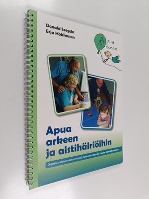 Donald Szegda : Apua arkeen ja aistihäiriöihin : ohjeita ...