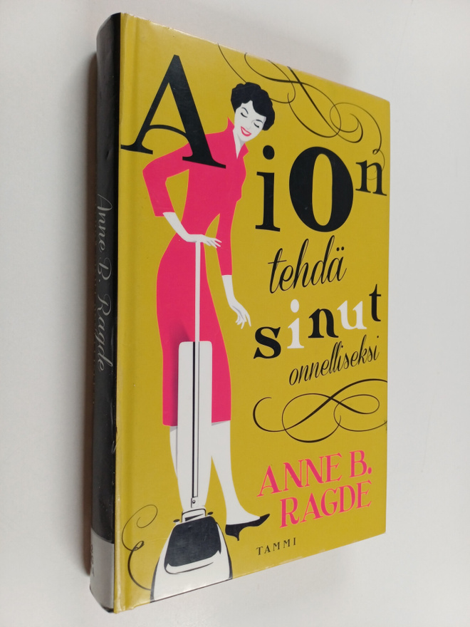 Anne B. Ragde : Aion tehdä sinut onnelliseksi