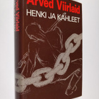 Arved Viirlaid : Henki ja kahleet : erään vapaustaistelij... - pikkukuva 1