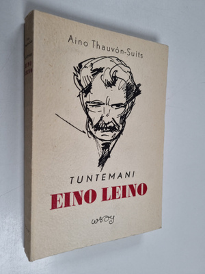 Aino Thauvon-Suits : Tuntemani Eino Leino : Kärsivä ihminen