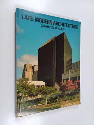 Charles Jencks : Late-modern architecture and other essays