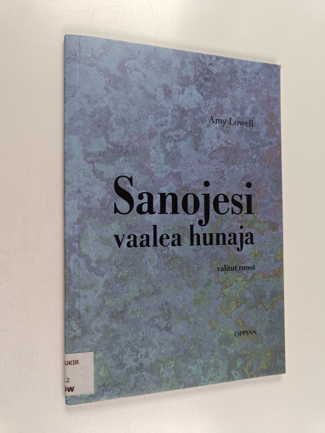 Amy Lowell : Sanojesi vaalea hunaja
