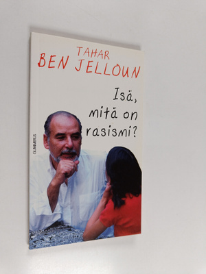 Tahar Ben Jelloun : Isä, mitä on rasismi