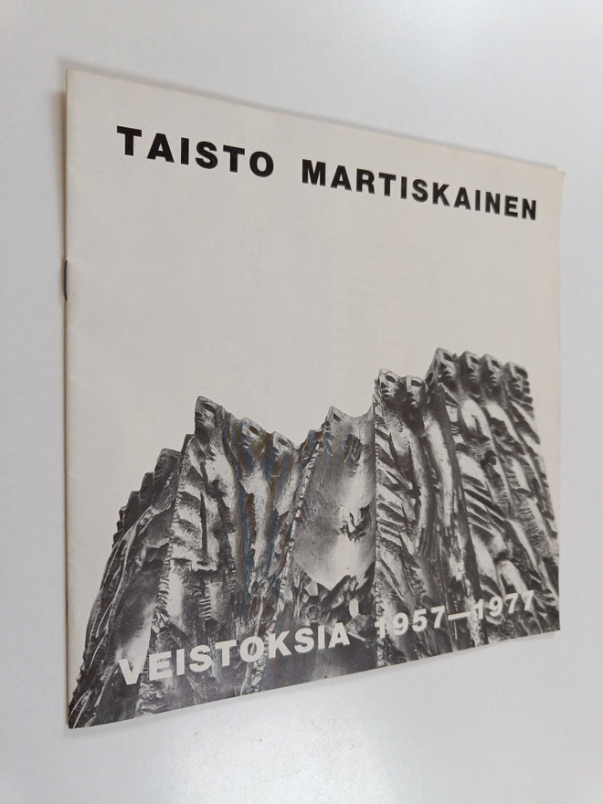 Taisto Martiskainen : Taisto Martiskainen : veistoksia 19...