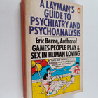 Eric Berne : A Layman's Guide to Psychiatry and Psychoana... - pikkukuva 1