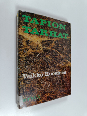 Veikko Huovinen : Tapion tarhat : Metsäpoliittista tarkas...