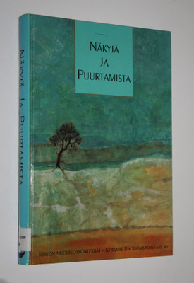 Erja (toim. ja taitto) Saarinen : Näkyjä ja puurtamista :...